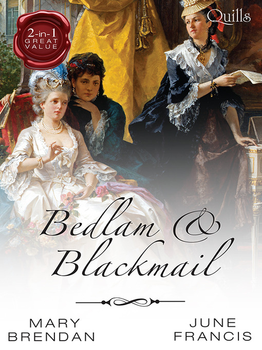 Title details for Quills--Bedlam and Blackmail/A Date With Dishonour/The Adventurer's Bride by Mary Brendan - Available